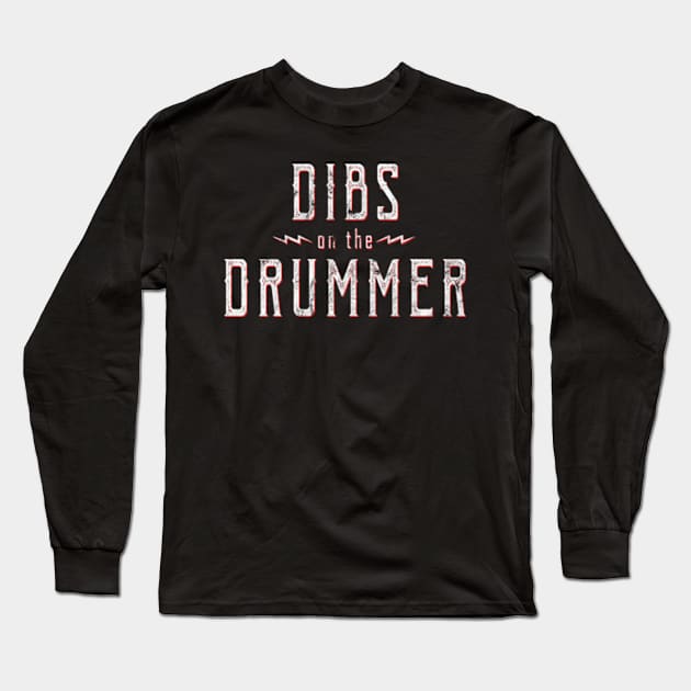 Dibs On The Drummer T Shirt. Funny T-Shirt. Drummer Shirt Long Sleeve T-Shirt by BlendedArt